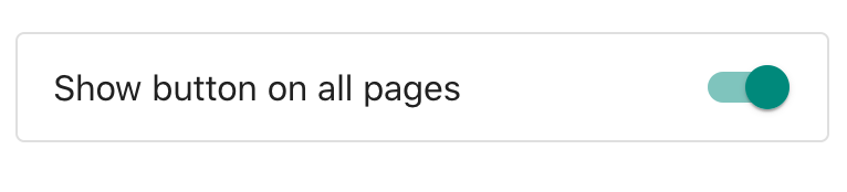 By default the toggle is set to show the button on all pages.