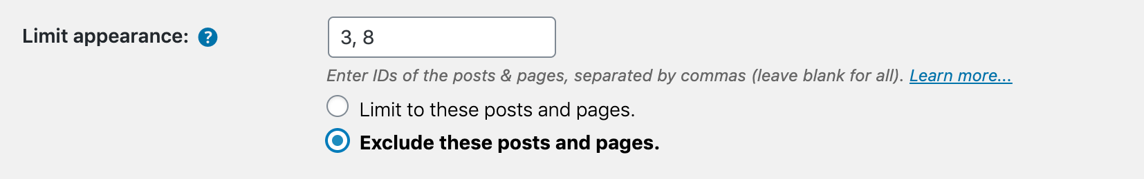 The Limit Appearance setting in the Call Now Button WordPress plugin allows you to enter IDs of specific posts and pages where you want to see the Call Now Button or hide it.